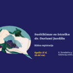 Kviečiame į susitikimą su kauniečiu, istoriku, LGGRTC Istorinių tyrimų programų skyriaus vyriausiuoju istoriku, Klaipėdos universiteto lektoriumi dr. Dariumi Juodžiu.