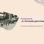 Virtuali paroda „K. Petrausko gatvė Kaune“