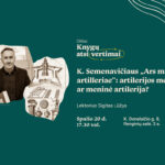 Kazimiero Semenavičiaus „Ars magna artilleriae“: artilerijos menas ar meninė artilerija?