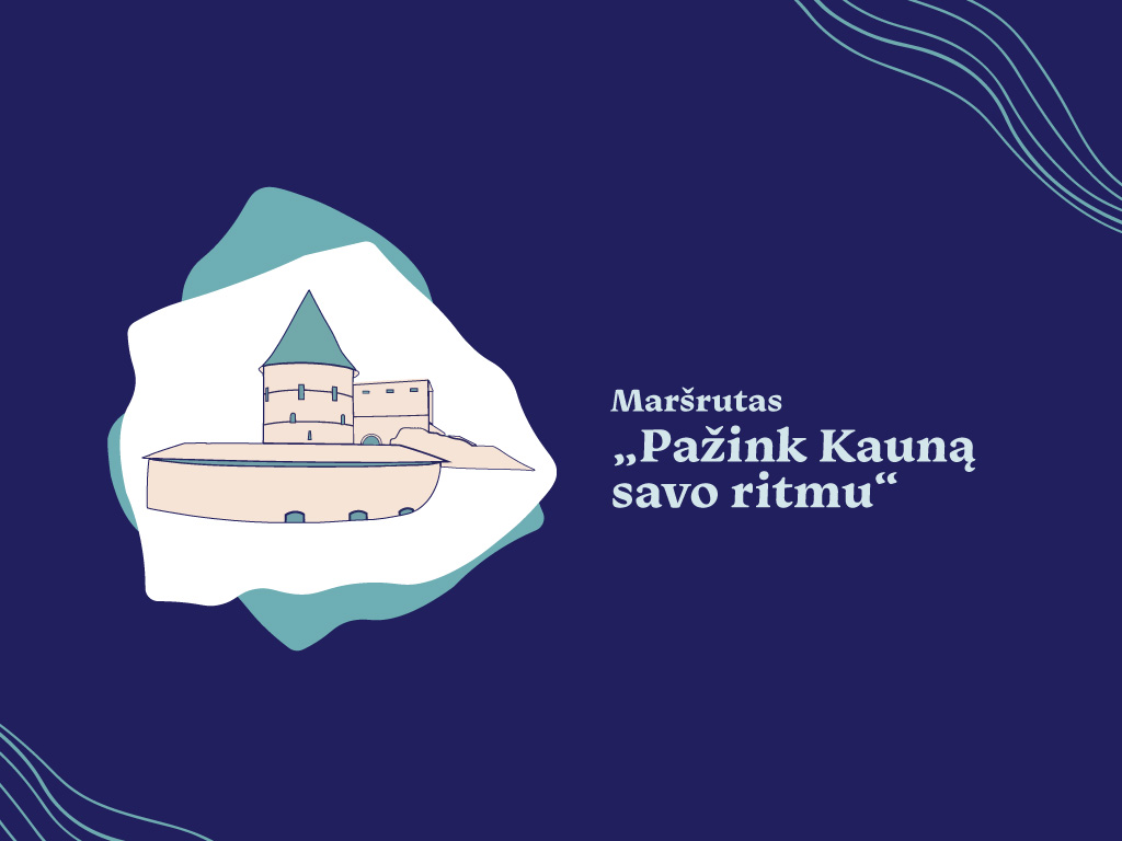 maršrutu „Pažink Kauną savo ritmu“