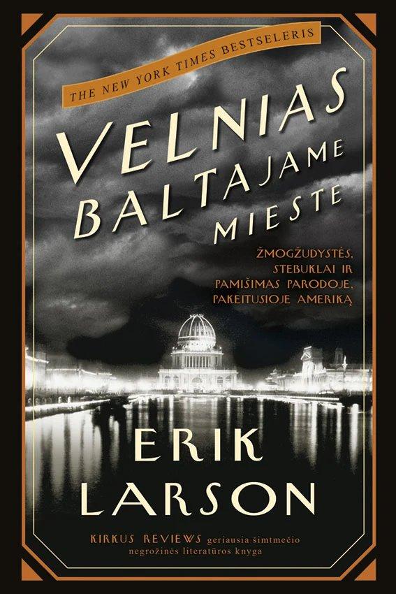 Erik Larson „Velnias Baltajame mieste“