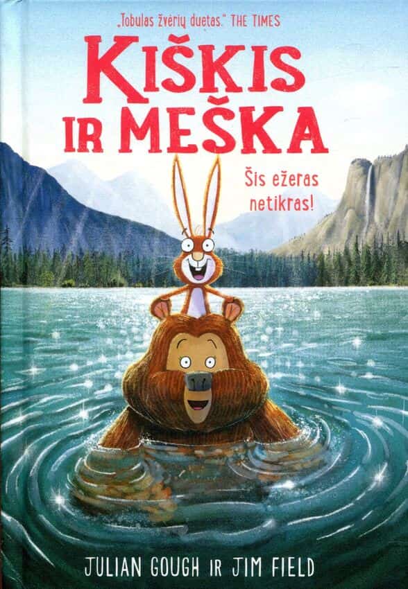 Julian Gough, iliustravo Jim Field „Šis ežeras netikras!“