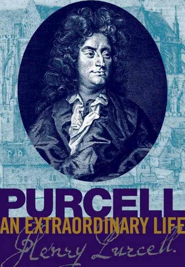 Bruce Wood „Purcell : an extraordinary life“