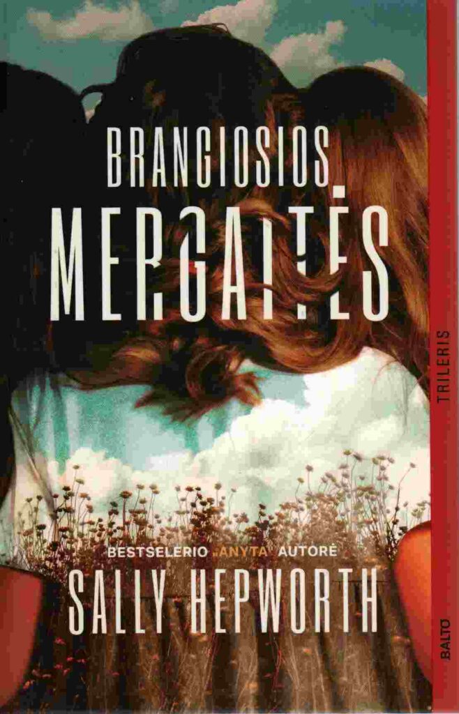Sally Hepworth „Brangiosios mergaitės“