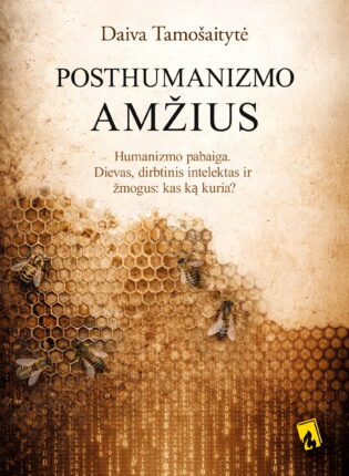 Daiva Tamošaitytė „Posthumanizmo amžius”