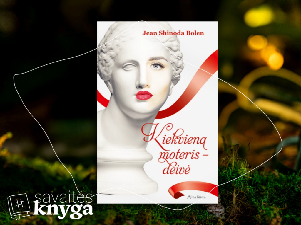 Jean Shinoda Bolen „Kiekviena moteris – deivė“