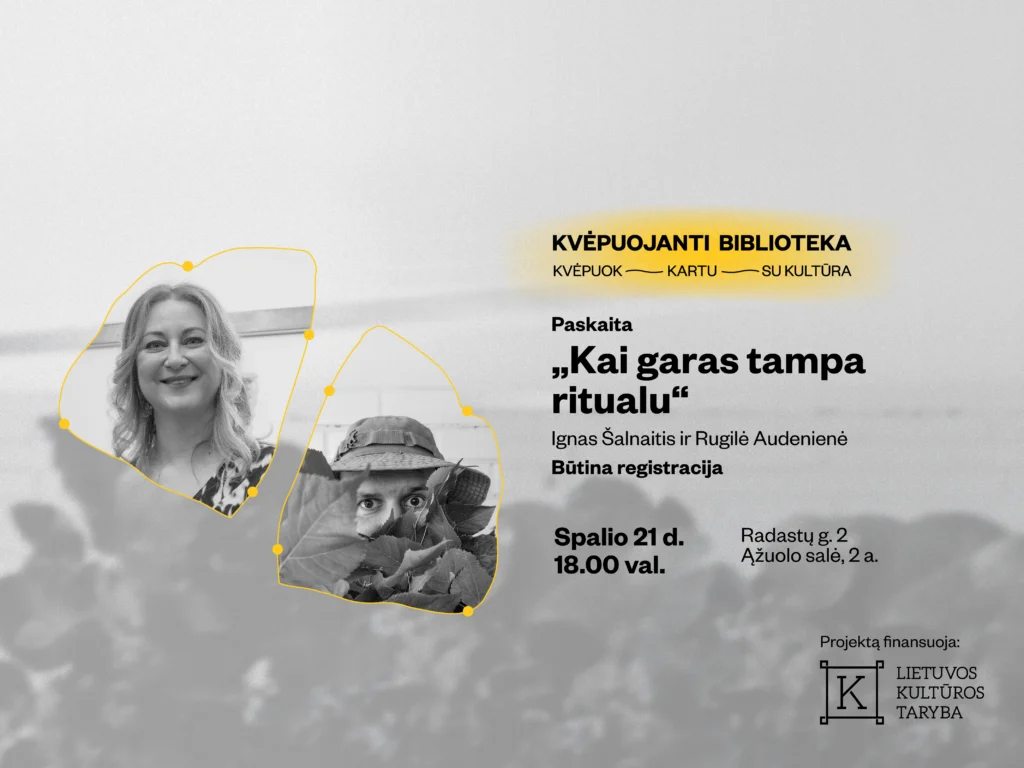 Paskaita „Kai garas tampa ritualas“ su Ignu Šalnaičiu ir Rugile Audeniene