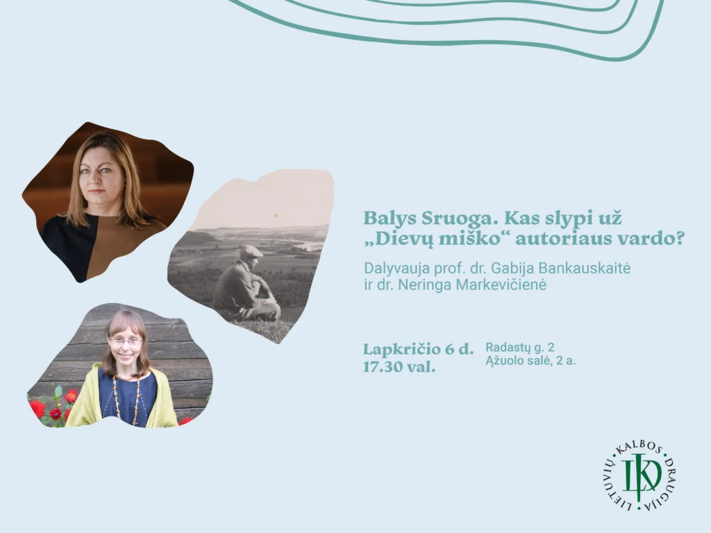 Lapkričio 6 d., penktadienį, 17.30 val. Ąžuolyno bibliotekos Ąžuolo salėje (Radastų g. 2, 2 a.) laukia vakaras, skirtas rašytojui, poetui, literatūros ir teatro kritikui, vertėjui ir publicistui Baliui Sruogai (1896–1947) prisiminti ir geriau pažinti.