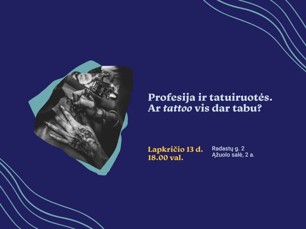 Lapkričio 13 d., penktadienį, 18.00 val. Ąžuolyno bibliotekos Ąžuolo salėje (Radastų g. 2, 2 a.) vyks diskusija „Profesija ir tatuiruotės. Ar tattoo vis dar tabu?“. Kviečiame atvykti ir pasiklausyti pokalbio apie tatuiruotes ir jas lydinčius visuomenės stereotipus.
