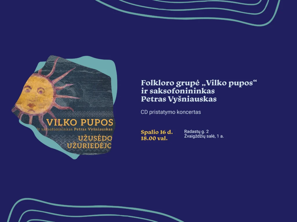 Folkloro grupė „Vilko pupos“ ir saksofonininkas Petras Vyšniauskas. CD pristatymo koncertas